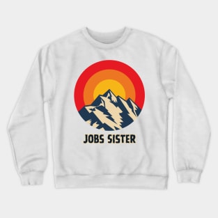 Jobs Sister Crewneck Sweatshirt